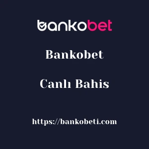 Bankobet Canlı Bahis
