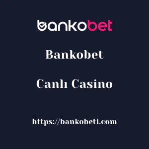Bankobet Canlı Casino