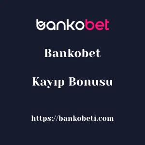 Bankobet Kayıp Bonusu