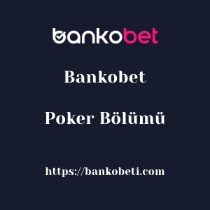 Bankobet Poker Bölümü