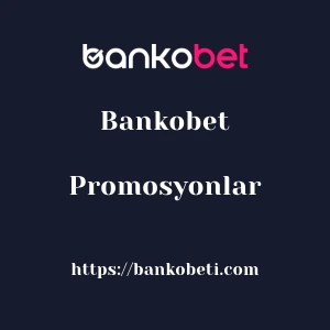 Bankobet Promosyonlar