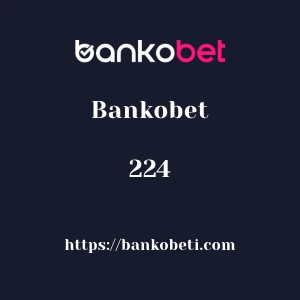 Bankobet 224